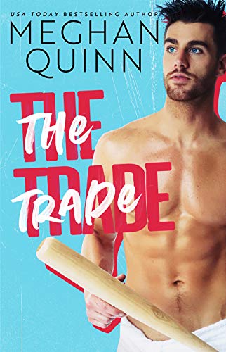 Read The Trade: A Teammate's Sister Romantic Standalone, written by Meghan Quinn Read The Trade: A Teammate's Sister Romantic Standalone, written by Meghan Quinn