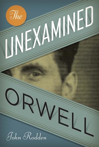 Read The Unexamined Orwell (Literary Modernism), written by John Rodden Read The Unexamined Orwell (Literary Modernism), written by John Rodden