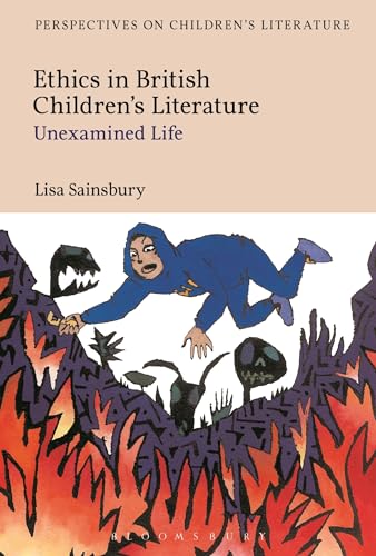 Read Ethics in British Children's Literature: Unexamined Life, written by Lisa Sainsbury Read Ethics in British Children's Literature: Unexamined Life, written by Lisa Sainsbury
