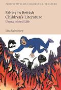 Read Ethics in British Children's Literature: Unexamined Life, written by Lisa Sainsbury
