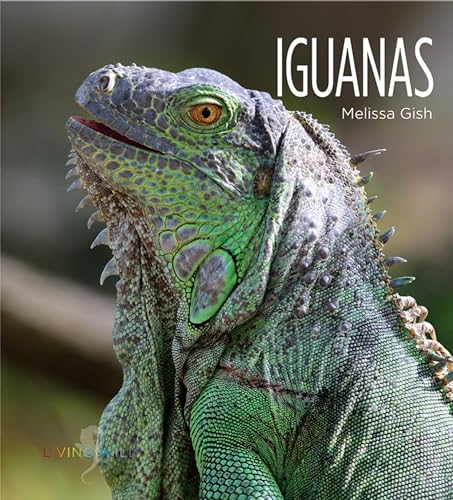 Read Iguanas (Living Wild), written by Melissa Gish Read Iguanas (Living Wild), written by Melissa Gish