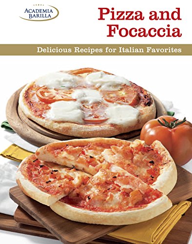 Read Pizza and Focaccia: Delicious Recipes for Italian Favorites, written by Academia Barilla Read Pizza and Focaccia: Delicious Recipes for Italian Favorites, written by Academia Barilla