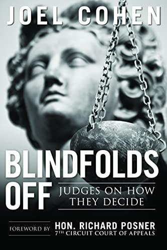 Read Blindfolds Off: Judges On How They Decide-Paperback Edition, written by Joel Cohen Read Blindfolds Off: Judges On How They Decide-Paperback Edition, written by Joel Cohen