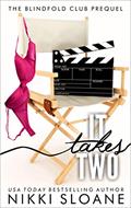Read It Takes Two: The Blindfold Club Prequel, written by Nikki Sloane