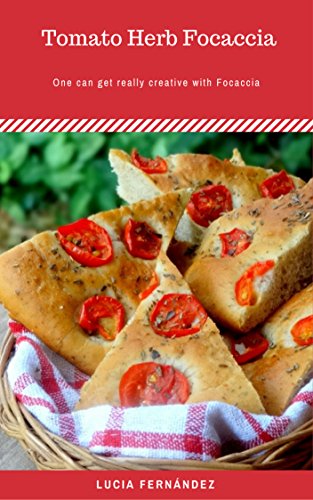 Read Tomato Herb Focaccia, written by Lucia Fernandez Read Tomato Herb Focaccia, written by Lucia Fernandez