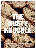 Read The Dusty Knuckle: Seriously Good Bread, Knockout Sandwiches and Everything In Between, written by Max Tobias; Rebecca Oliver