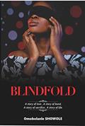 Read BLINDFOLD, written by Omobolanle Showole