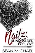 Read Blindfolded for Love (Nailz Book 2), written by Sean Michael
