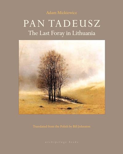 Read Pan Tadeusz: The Last Foray in Lithuania, written by Adam Mickiewicz Read Pan Tadeusz: The Last Foray in Lithuania, written by Adam Mickiewicz