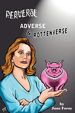 Perverse, Adverse and Rottenverse, written by June Foray