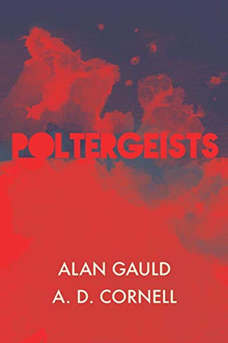 Read Poltergeists, written by Alan Gauld; A D Cornell