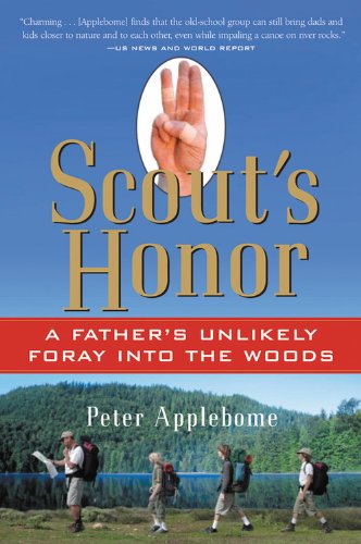 Read Scout's Honor: A Father's Unlikely Foray into the Woods, written by Peter Applebome