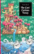 Read The Cats' Curious Foray (The Cat Adventures), written by Violin Marsh