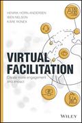 Read Virtual Facilitation: Create More Engagement and Impact, written by Henrik Horn Andersen; Iben Nelson; Kare Ronex