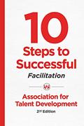 Read 10 Steps to Successful Facilitation (10 Steps Series), written by ATD