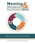 Read Meeting Management & Facilitation Skills: A practical introduction to productive and engaging meetings, written by Ashley, CPF, CVF, Stefanie; Sarah Gilbert