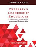 Read Preparing Leadership Educators: A Comprehensive Guide to Theories, Practices, and Facilitation Skills, written by Jonathan R. Kroll