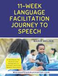 Read 11-Week Language Facilitation Journey to Speech, written by Marci Melzer