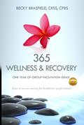 Read 365 Wellness & Recovery: One Year of Group Facilitation Ideas, written by Becky Brasfield