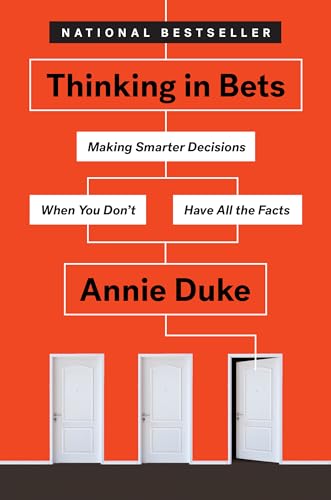 Read Thinking in Bets: Making Smarter Decisions When You Don't Have All the Facts, written by Annie Duke Read Thinking in Bets: Making Smarter Decisions When You Don't Have All the Facts, written by Annie Duke