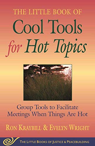 Read Cool Tools for Hot Topics: Group Tools to Facilitate Meetings When Things Are Hot (The Little Books of Justice and Peacebuilding), written by Ron Kraybill Read Cool Tools for Hot Topics: Group Tools to Facilitate Meetings When Things Are Hot (The Little Books of Justice and Peacebuilding), written by Ron Kraybill