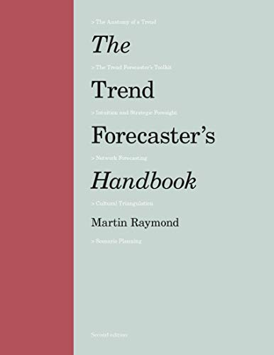 Read The Trend Forecaster's Handbook: Second Edition, written by Martin Raymond Read The Trend Forecaster's Handbook: Second Edition, written by Martin Raymond