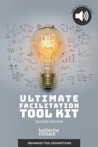 Read Ultimate Facilitation Tool Kit, written by Katherine Rosback; Katherine Rosback Read Ultimate Facilitation Tool Kit, written by Katherine Rosback; Katherine Rosback
