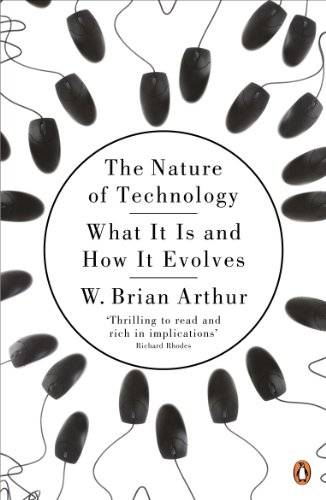 Read The Nature of Technology: What It Is and How It Evolves, written by W. Brian Arthur Read The Nature of Technology: What It Is and How It Evolves, written by W. Brian Arthur