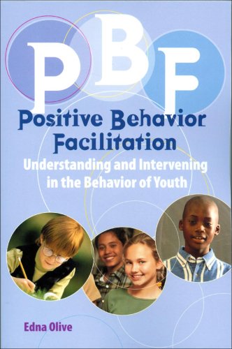 Read Positive Behavior Facilitation (PBF), written by Dr. Edna Olive Read Positive Behavior Facilitation (PBF), written by Dr. Edna Olive