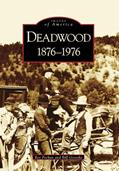 Read Deadwood: 1876-1976 (SD) (Images of America), written by Bev Pechan; Bill Groethe Read Deadwood: 1876-1976 (SD) (Images of America), written by Bev Pechan; Bill Groethe