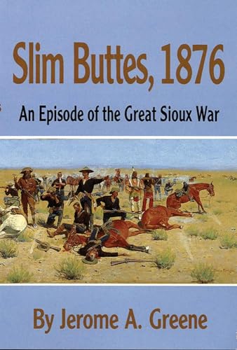 Read Slim Buttes, 1876: An Episode of the Great Sioux War, written by Jerome A. Greene