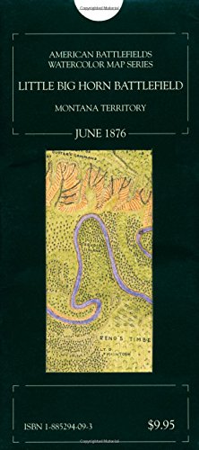 Read Little Big Horn Battlefield, Montana Territory, June 1876 (American Battlefields Watercolor Map Series), written by Earl B. McElfresh Read Little Big Horn Battlefield, Montana Territory, June 1876 (American Battlefields Watercolor Map Series), written by Earl B. McElfresh