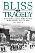 Read Bliss and Tragedy: The Ashtabula Railway-Bridge Accident of 1876 and the Loss of P.P. Bliss, written by Dr. Thomas E. Corts