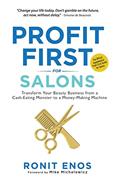 Read Profit First for Salons: Transform Your Salon Business from a Cash-Eating Monster to a Money-Making Machine, written by Ronit Enos