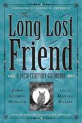 Read The Long-Lost Friend: A 19th Century American Grimoire, written by Daniel Harms