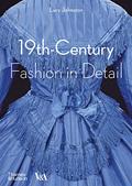 Read 19th-Century Fashion in Detail (V&A Fashion in Detail), written by Lucy Johnston; Marion Kite; Helen Persson