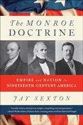 Read The Monroe Doctrine: Empire and Nation in Nineteenth-Century America, written by Jay Sexton Read The Monroe Doctrine: Empire and Nation in Nineteenth-Century America, written by Jay Sexton