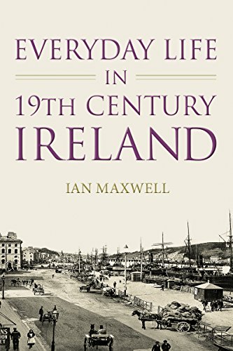 Read Everyday Life in 19th Century Ireland, written by Ian Maxwell Read Everyday Life in 19th Century Ireland, written by Ian Maxwell
