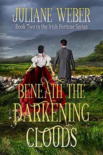 Read Beneath the Darkening Clouds: Gripping historical fiction in 19th century Ireland (The Irish Fortune Series Book 2), written by Juliane Weber