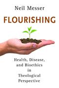 Read Flourishing: Health, Disease, and Bioethics in Theological Perspective, written by Neil Messer