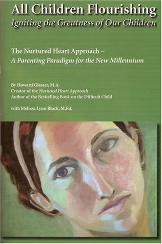 Read All Children Flourishing: Igniting the Greatness of Our Children, written by Howard Glasser; Melissa Lynn Block