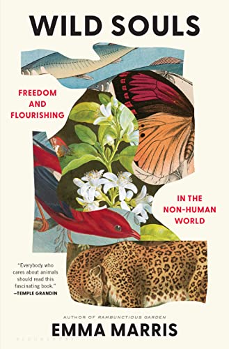 Read Wild Souls: Freedom and Flourishing in the Non-Human World, written by Emma Marris