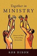 Read Together in Ministry: Women and Men in Flourishing Partnerships, written by Rob Dixon; Ruth Haley Barton