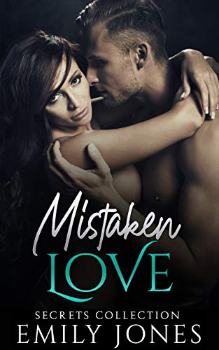 Read Mistaken Love (Secrets Collection Book 3), written by Emily Jones Read Mistaken Love (Secrets Collection Book 3), written by Emily Jones