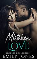 Read Mistaken Love (Secrets Collection Book 3), written by Emily Jones