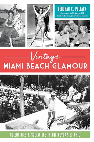 Read Vintage Miami Beach Glamour: Celebrities and Socialites in the Heyday of Chic, written by Deborah C. Pollack Read Vintage Miami Beach Glamour: Celebrities and Socialites in the Heyday of Chic, written by Deborah C. Pollack