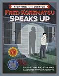 Read Fred Korematsu Speaks Up (Fighting for Justice, 1), written by Laura Atkins; Stan Yogi