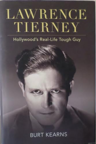 Read Lawrence Tierney: Hollywood's Real-Life Tough Guy (Screen Classics), written by Burt Kearns