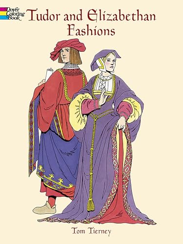 Read Tudor and Elizabethan Fashions Coloring Book (Dover Fashion Coloring Book), written by Tom Tierney Read Tudor and Elizabethan Fashions Coloring Book (Dover Fashion Coloring Book), written by Tom Tierney