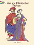 Read Tudor and Elizabethan Fashions Coloring Book (Dover Fashion Coloring Book), written by Tom Tierney